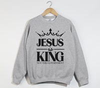 Load image into Gallery viewer, Jesus Is King Not The Government - Christian Sweatshirt
