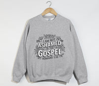 Load image into Gallery viewer, I Am Not Ashamed Of The Gospel - Christian Sweatshirt
