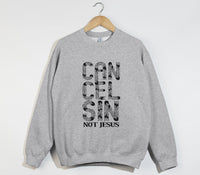 Load image into Gallery viewer, Cancel Sin Not Jesus - Christian Sweatshirt