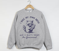 Load image into Gallery viewer, I Bake My Own Bread And I Don&#39;t Trust The Government - Sweatshirt
