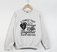 Load image into Gallery viewer, A Family That Prays Together, Stays Together  - Christian Sweatshirt
