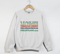 Load image into Gallery viewer, I Can Do All Things Through Christ Who Strengthens Me - Christian Sweatshirt
