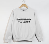 Load image into Gallery viewer, Cancel Sin Not Jesus - Christian Sweatshirt
