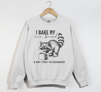 Load image into Gallery viewer, I Bake My Own Bread And Don&#39;t Trust The Government - Sweatshirt
