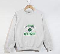 Load image into Gallery viewer, Not Lucky, Just Simply Blessed - Christian Sweatshirt

