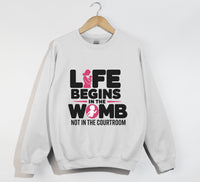 Load image into Gallery viewer, Life Begins In The Womb Not In The Courtroom - Sweatshir
