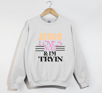Load image into Gallery viewer, Jesus Loves You And I&#39;m Tryin - Christian Sweatshirt
