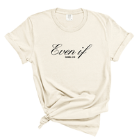 Load image into Gallery viewer, Even If Jesus Shirt - Daniel 3:18 Bible Verse Shirt