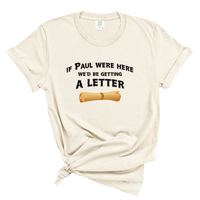 Load image into Gallery viewer, If Paul Were Here We'd Be Getting a Letter - Funny Christian Comfort Colors Tee