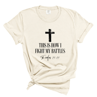 Load image into Gallery viewer, This Is How I Fight My Battles - Bible Verse Comfort Colors Tee