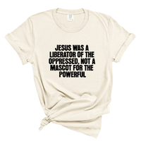 Load image into Gallery viewer, Jesus Was a Liberator of the Oppressed - Christian Comfort Colors Tee