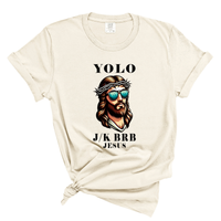 Load image into Gallery viewer, YOLO J/K BRB Jesus - Comfort Colors Tee
