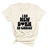 Load image into Gallery viewer, I Am New Born In Christ - Comfort Colors Tee