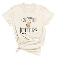 Load image into Gallery viewer, If Paul Were Here We'd Be Getting Letters - Comfort Colors Tee