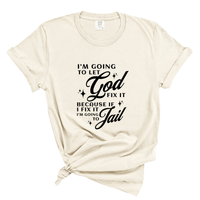Load image into Gallery viewer, Let God Fix It Funny Christian Shirt - Comfort Colors Tee