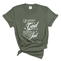 Load image into Gallery viewer, Let God Fix It Funny Christian Shirt - Comfort Colors Tee