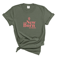 Load image into Gallery viewer, I Am New Born In Christ - Comfort Colors Tee