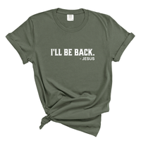 Load image into Gallery viewer, I'll Be Back - Jesus Comfort Colors Tee