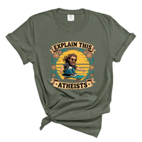 Load image into Gallery viewer, Explain This Atheist Shirt - Comfort Colors Tee