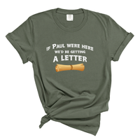Load image into Gallery viewer, If Paul Were Here We'd Be Getting a Letter - Funny Christian Comfort Colors Tee