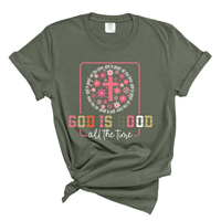 Load image into Gallery viewer, God Is Good All The Time - Comfort Colors Tee