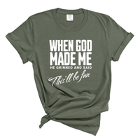 Load image into Gallery viewer, When God Made Me He Grinned And Said This'll Be Fun Comfort Colors Tee