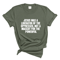 Load image into Gallery viewer, Jesus Was a Liberator of the Oppressed - Christian Comfort Colors Tee