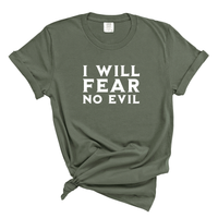 Load image into Gallery viewer, I Will Fear No Evil - Comfort Colors Tee