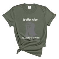 Load image into Gallery viewer, Spoiler Alert He Dies For A Little Bit - Comfort Colors Tee