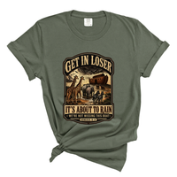 Load image into Gallery viewer, Get In Loser It's About To Rain - Comfort Colors Tee