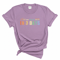 Load image into Gallery viewer, A Lot Can Happen in 3 Days - Comfort Colors Tee
