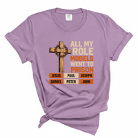 Load image into Gallery viewer, All My Role Models Went To Prison - Funny Christian Shirt