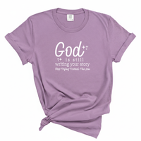 Load image into Gallery viewer, God Is Still Writing Your Story Shirt - Comfort Colors Tee