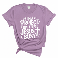 Load image into Gallery viewer, I'm A Project That Keeps Jesus Busy - Comfort Colors Tee