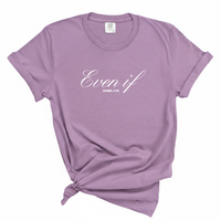 Load image into Gallery viewer, Even If Jesus Shirt - Daniel 3:18 Bible Verse Shirt