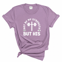 Load image into Gallery viewer, Not By My Strength But His - Comfort Colors Tee