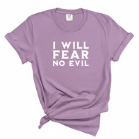 Load image into Gallery viewer, I Will Fear No Evil - Comfort Colors Tee