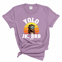Load image into Gallery viewer, YOLO J/K BRB Jesus - Comfort Colors Tee