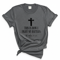 Load image into Gallery viewer, This Is How I Fight My Battles - Bible Verse Comfort Colors Tee