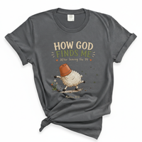 Load image into Gallery viewer, How God Find Me Shirt - Funny Christian Shirt
