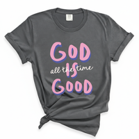 Load image into Gallery viewer, God Is Good All the Time - Christian Women's Tee Shirt