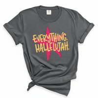 Load image into Gallery viewer, Everything Hallelujah - Comfort Colors Tee