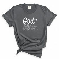 Load image into Gallery viewer, God Is Still Writing Your Story Shirt - Comfort Colors Tee