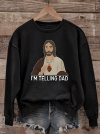 Load image into Gallery viewer, I&#39;m Telling Dad - Funny Jesus Christian Sweatshirt
