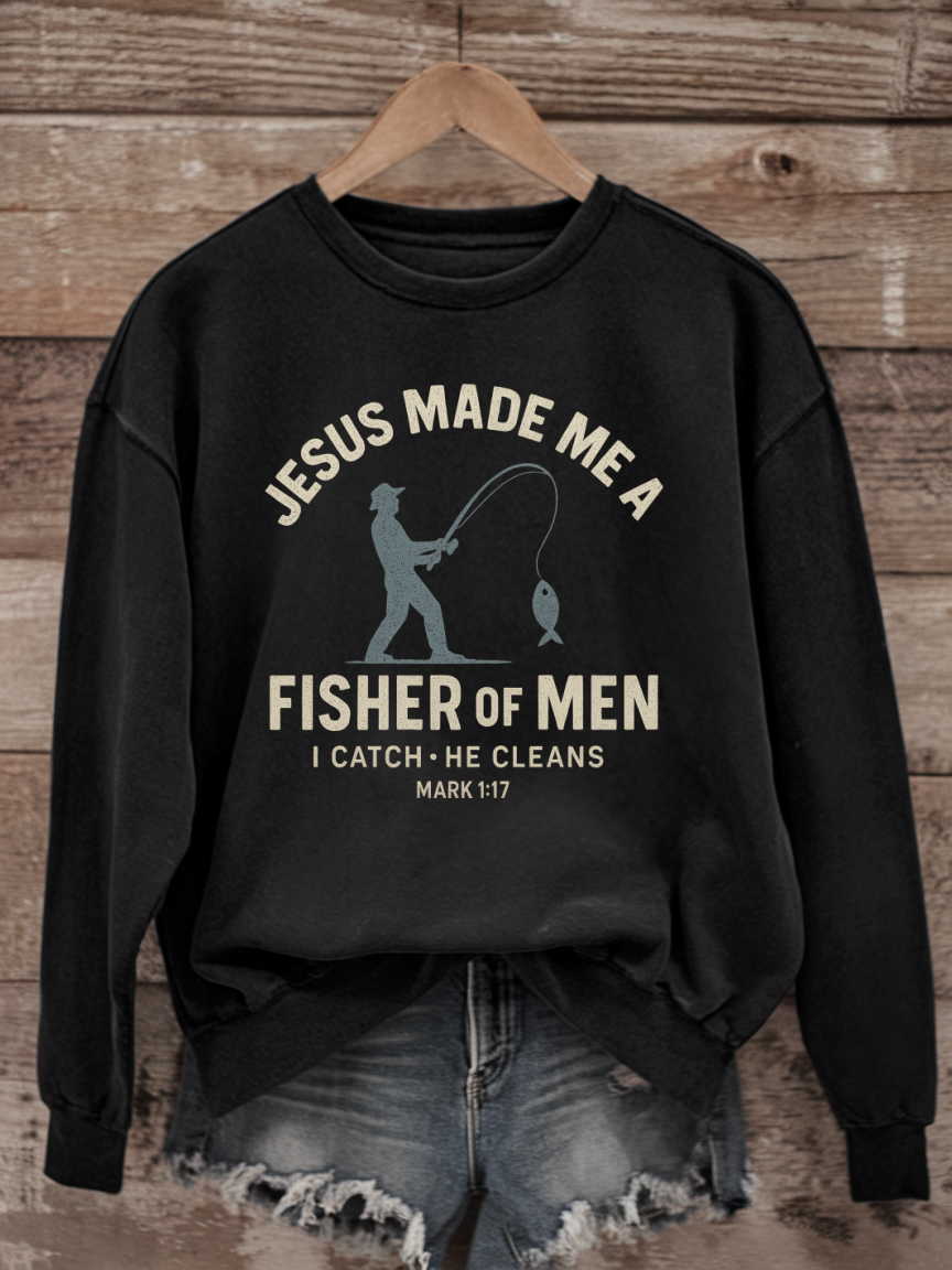 Jesus made me a Fisher of Men Unisex Sweatshirt