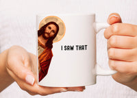 Load image into Gallery viewer, I saw that Coffee Mug

