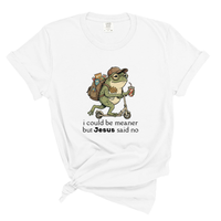 Load image into Gallery viewer, I Could Be Meaner But Jesus Said No - Christian Humor Shirt