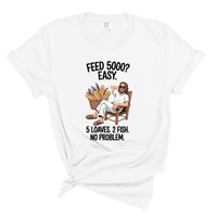 Load image into Gallery viewer, Feed 5000 5 Loaves 2 Fish Shirt - Funny Christian Jesus Shirt