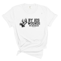 Load image into Gallery viewer, By His Wounds We Are Healed - Comfort Colors Tee