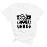 Load image into Gallery viewer, This Mother Found Strength From God - Women's Comfort Colors Tee